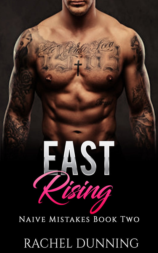 East Rising: Naïve Mistakes Steamy Romance Series Book Two (Kindle and ePub)