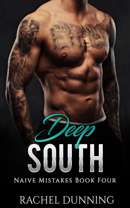 Deep South: Naïve Mistakes Steamy Romance Series Book Four (Kindle and ePub)